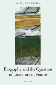 Cover of: Biography and the Question of Literature in France by Ann Jefferson