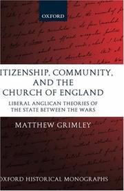 Cover of: Citizenship, Community, and the Church of England: Liberal Anglicanism Theories of the State between the Wars (Oxford Historical Monographs)