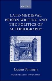 Late-medieval prison writing and the politics of autobiography by Joanna Summers