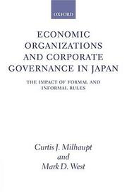 Cover of: Economic organizations and corporate governance in Japan: the impact of formal and informal rules