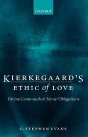 Cover of: Kierkegaard's Ethic of Love: Divine Commands and Moral Obligations