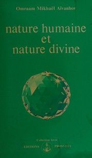 Cover of: Nature humaine et nature divine by Omraam Mikhaël Aïvanhov