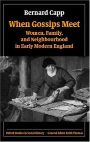 Cover of: When Gossips Meet: Women, Family, and Neighbourhood in Early Modern England (Oxford Studies in Social History)