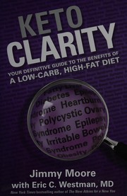 Cover of: Keto clarity: your definitive guide to the benefits of a low-carb, high-fat diet
