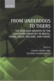 Cover of: From Underdogs to Tigers: The Rise and Growth of the Software Industry in Brazil, China, India, Ireland, and Israel