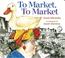 Cover of: To Market, To Market