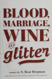 Cover of: Blood, marriage, wine & glitter