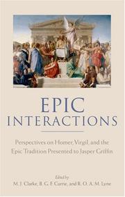 Cover of: Epic Interactions: Perspectives on Homer, Virgil, and the Epic Tradition Presented to Jasper Griffin by Former Pupils