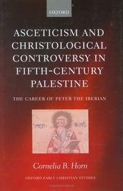 Cover of: Asceticism and Christological controversy in fifth-century Palestine: the career of Peter the Iberian