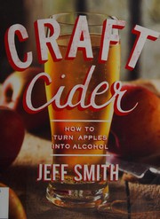 Cover of: Craft Cider: How to Turn Apples into Alcohol