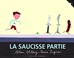 Cover of: LA SAUCISSE PARTIE