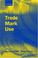 Cover of: Trade mark use