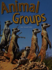 Cover of: Animal groups by Alan Trussell-Cullen