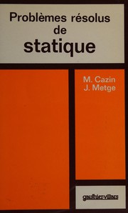 Cover of: Problèmes résolus de statique by Michel Cazin