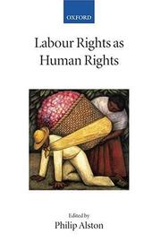 Labour Rights As Human Rights (Collected Courses of the Academy of European Law) by Philip Alston