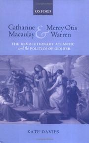 Cover of: Catharine Macaulay and Mercy Otis Warren: The Revolutionary Atlantic and the Politics of Gender