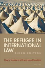 Cover of: The Refugee in International Law by Guy Goodwin-Gill, Jane McAdam
