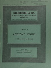 Cover of: Catalogue of ancient coins, in gold, silver and bronze, [including] Greek, Ancient Jewish and Palestinian coins, denarii of the Roman Republic, Imperiatorial issues, Roman Empire, Byzantine coins from the Mint of Constantinople, [etc.] ... by Glendining & Co, Glendining's (London, England)