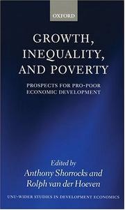 Cover of: Growth, Inequality, and Poverty: Prospects for Pro-Poor Economic Development (Wider Studies in Development Economics)