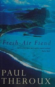 Cover of: Fresh-air fiend: travel writings, 1985-2000