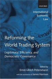 Cover of: Reforming the World Trading System: Legitimacy, Efficiency, and Democratic Governance (International Economic Law Series)