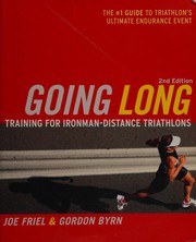Cover of: Going long: training for ironman-distance triathlons