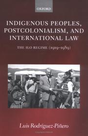 Indigenous Peoples, Postcolonialism, and International Law by Luis Rodriguez-Pinero