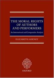 The Moral Rights of Authors and Performers by Elizabeth Adeney