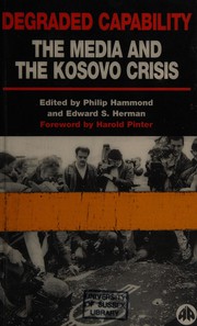 Cover of: Degraded capability: the media and the Kosovo crisis