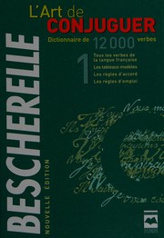 Cover of: L 'art de conjuger: dictionnaire de 12 000 verbes nouvelle édition