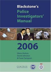 Cover of: Blackstone's Police Investigators' Manual 2006 (Blackstone's Police Manuals)