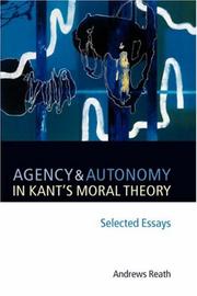 Cover of: Agency and autonomy in Kant's moral theory