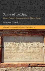 Cover of: Spirits of the Dead: Roman Funerary Commemoration in Western Europe (Oxford Studies in Ancient Documents)