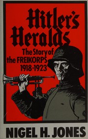 Cover of: Hitler's heralds: the story of the Freikorps, 1918-1923