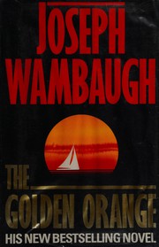 Cover of: The golden orange by Joseph Wambaugh