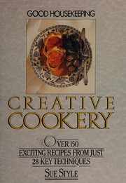 Cover of: "Good Housekeeping" Creative Cookery (Good Housekeeping) by Sue Style, Good Housekeeping Institute