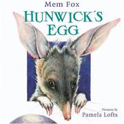 Hunwick's egg by Mem Fox, Pamela Lofts
