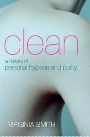 Cover of: Clean: A History of Personal Hygiene and Purity
