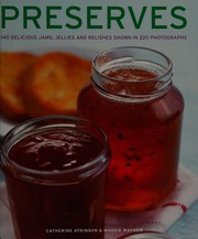 Cover of: Preserves: 140 Delicious Jams, Jellies and Relishes Shown in 220 Photographs