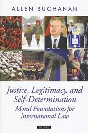 Cover of: Justice, Legitimacy, and Self-Determination by Allen Buchanan