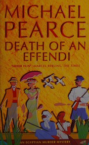 Cover of: Death of an effendi by Michael Pearce