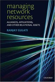 Cover of: Managing Network Resources: Alliances, Affiliations, and Other Relational Assets