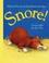 Cover of: Snore!