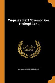 Cover of: Virginia's Next Governor, Gen. Fitzhugh Lee ..