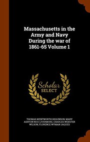 Cover of: Massachusetts in the Army and Navy During the war of 1861-65 Volume 1