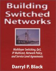 Cover of: Building switched networks: multilayer switching, QoS, IP multicast, network policy, and service level agreements