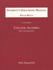 Cover of: Student's Solutions Manual to Accompany College Algebra by Edgar Reyes, Mark Dugopolski