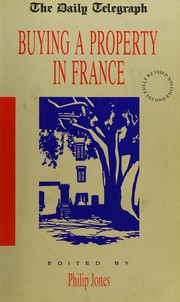 Cover of: Buying a Property in France by Philip Jones