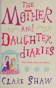 Mother and Daughter Diaries by Clare Shaw