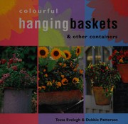 Cover of: Colourful hanging baskets & other containers by Tessa Evelegh